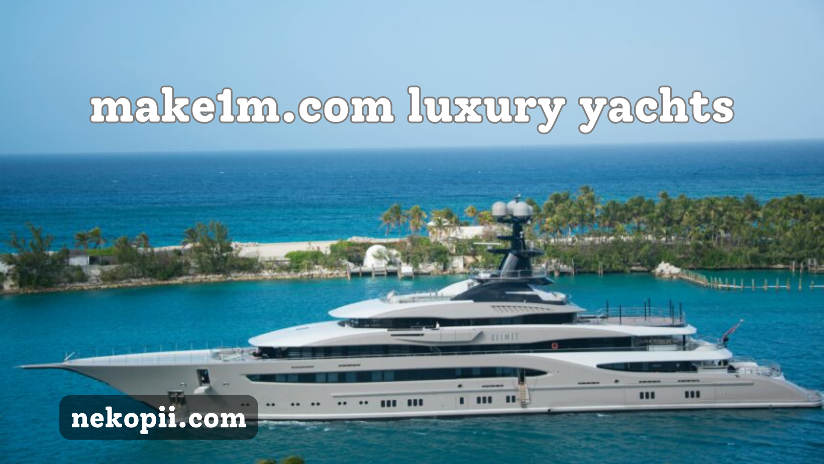 make1m.com luxury yachts